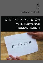 STREFY ZAKAZU LOTW W INTERWENCJI HUMANITARNEJ, Tadeusz Zieliski