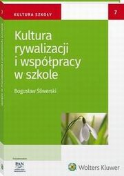 Kultura rywalizacji i wsppracy w szkole, Bogusaw liwerski