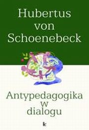 Antypedagogika w dialogu, Hubertus Schoenebeck