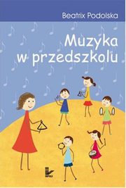 Muzyka w przedszkolu, Beatrix Podolska