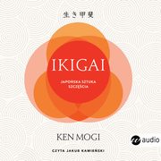 Ikigai. Japoska sztuka szczcia (wyd.2), Ken Mogi