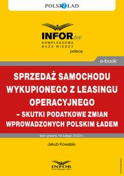 Sprzeda samochodu wykupionego z leasingu operacyjnego ? skutki podatkowe zmian wprowadzonych Polskim adem, Jakub Kowalski