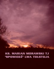 ?Spowied? Lwa Tostoja, Marian Morawski