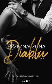 Przeznaczona diabu, Aleksandra Moejko