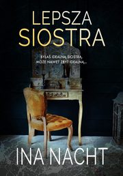 Lepsza siostra, Ina Nacht