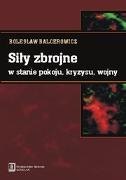 Siy zbrojne w stanie pokoju, kryzysu, wojny, Bolesaw Balcerowicz