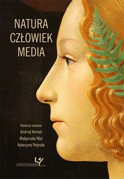 Natura ? Czowiek ? Media, 