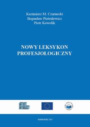 Nowy leksykon profesjologiczny, Kazimierz M. Czarnecki, Bogusaw Pietrulewicz, Piotr Kowolik