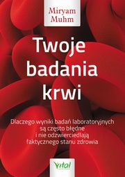 ksiazka tytu: Twoje badania krwi autor: Miryam Muhm