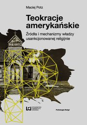 ksiazka tytu: Teokracje amerykaskie autor: Maciej Potz