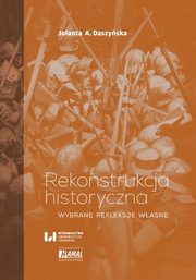 Rekonstrukcja historyczna, Jolanta A. Daszyska