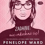 Zadanie: nie zakocha si!, Penelope Ward