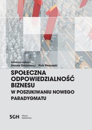 SPOECZNA ODPOWIEDZIALNO BIZNESU W POSZUKIWANIU NOWEGO PARADYGMATU, 