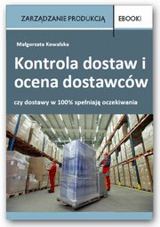 ksiazka tytu: Kontrola dostaw i ocena dostawcw autor: Magorzata Kowalska