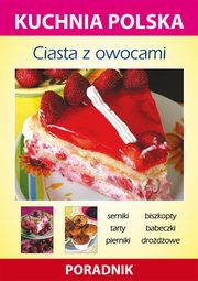 ksiazka tytu: Ciasta z owocami autor: Anna Smaza