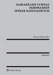 Zaskaranie uchwa zgromadze spek kapitaowych, Justyna Dbrowska