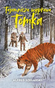 ksiazka tytu: Tajemnicza wyprawa Tomka (t.5) autor: Alfred Szklarski