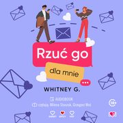 Rzu go dla mnie, Whitney G.