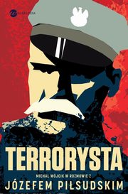 Terrorysta, Jzef Pisudski, Micha Wjcik