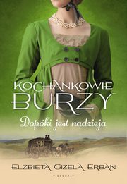 Kochankowie Burzy. Tom 11. Dopki jest nadzieja, Elbieta Gizela Erban
