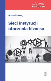 Sieci instytucji otoczenia biznesu, Adam Poszaj