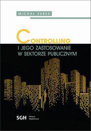 CONTROLLING I JEGO ZASTOSOWANIE W SEKTORZE PUBLICZNYM, Micha Zubek