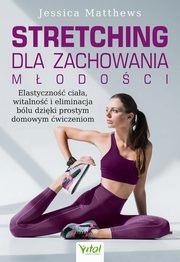 Stretching dla zachowania modoci, Jessica Matthews