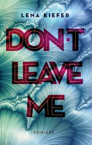 Don't leave me, Lena Kiefer