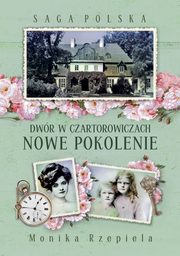 Saga Polska Dwr w Czartorowiczach Tom 2 Nowe pokolenie, Monika Rzepiela