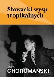 Sowacki wysp tropikalnych, Micha Choromaski
