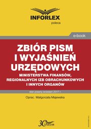 Zbir pism i wyjanie urzdowych Ministerstwa Finansw, regionalnych izb obrachunkowych i innych organw, Magorzata Majewska