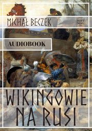 Wikingowie na Rusi, Micha Beczek