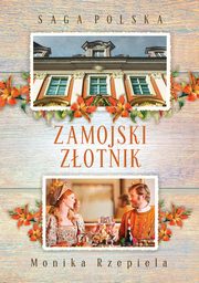 Saga Polska. Zamojski zotnik, Monika Rzepiela