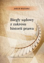Biegy sdowy z zakresu historii prawa, Jakub Maziarz