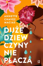 Due dziewczyny nie pacz, Annette Chavez Macias