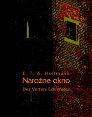 ksiazka tytu: Narone okno - Des Vetters Eckfenster autor: Ernst Theodor Amadeus Hoffmann