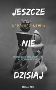 Jeszcze nie dzisiaj, Sergiusz Sawin