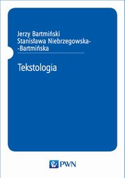 ksiazka tytu: Tekstologia autor: Jerzy Bartmiski, Stanisawa Niebrzegowska-Bartmiska