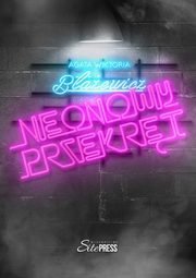 Neonowy przekrt, Agata Baewicz