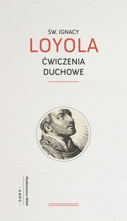wiczenia duchowe wyd. pite, Ignacy Loyola