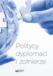 Politycy, dyplomaci i onierze, 