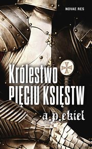 ksiazka tytu: Krlestwo Piciu Ksistw autor: A.P. Ekiel