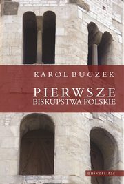Pierwsze biskupstwa polskie, Karol Buczek