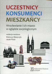 ksiazka tytu: Uczestnicy Konsumenci Mieszkacy autor: 