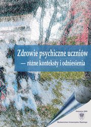 ksiazka tytu: Zdrowie psychiczne uczniw ? rne konteksty i odniesienia - 06 Poczucie samotnoci a sposoby radzenia sobie w sytuacjach szkolnych w kontekcie autodestruktywnoci autor: 