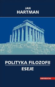 Polityka filozofii. Eseje, Jan Hartman