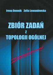 Zbir zada z topologii oglnej z rozwizaniami, Irena Domnik, Zofia Lewandowska