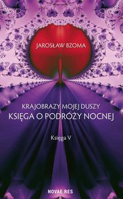 Krajobrazy mojej duszy. Ksiga V, Jarosaw Bzoma