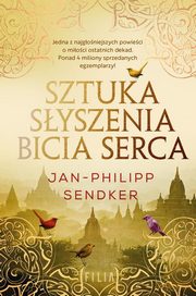 ksiazka tytu: Sztuka syszenia bicia serca autor: Jan-Philipp Sendker