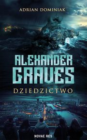Alexander Graves - Dziedzictwo, Adrian Dominiak